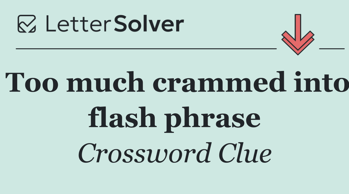 Too much crammed into flash phrase