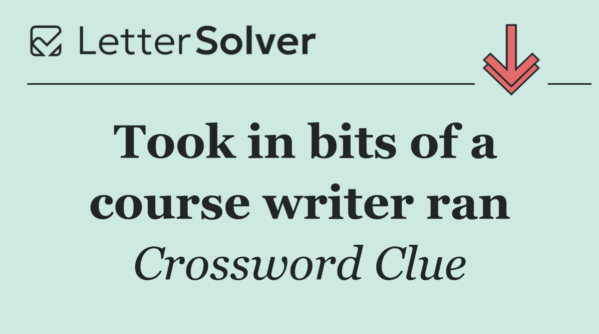 Took in bits of a course writer ran