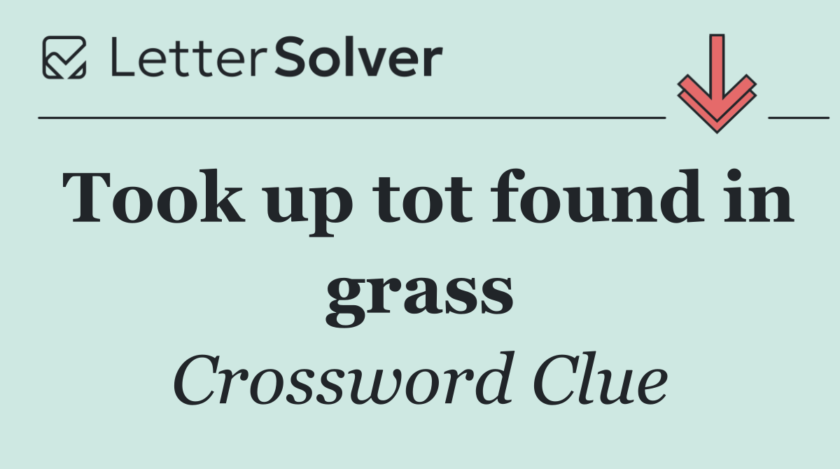Took up tot found in grass