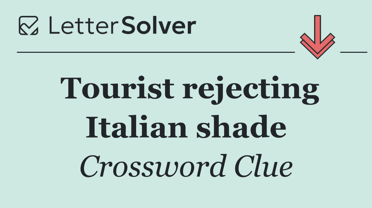 Tourist rejecting Italian shade