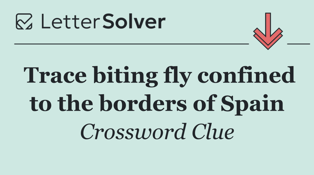 Trace biting fly confined to the borders of Spain