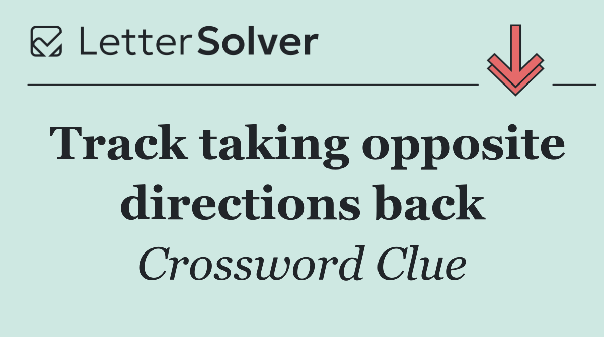 Track taking opposite directions back
