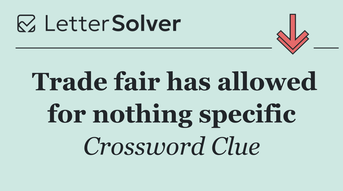 Trade fair has allowed for nothing specific