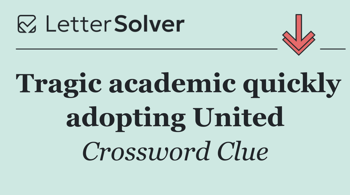 Tragic academic quickly adopting United