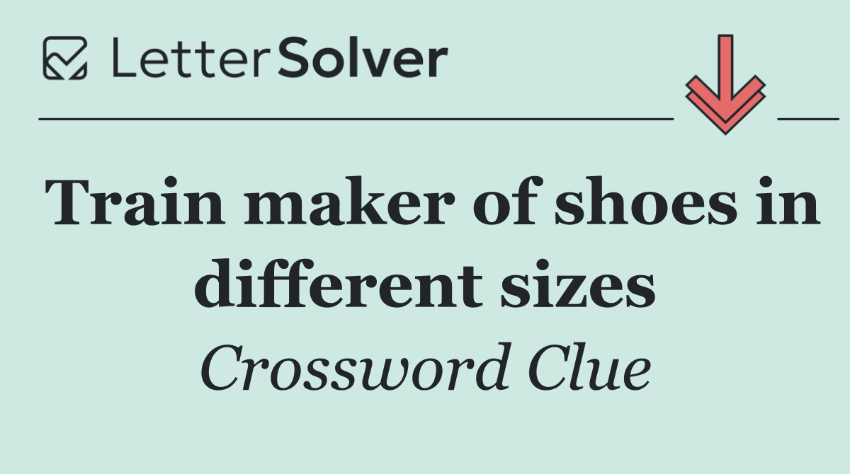 Train maker of shoes in different sizes