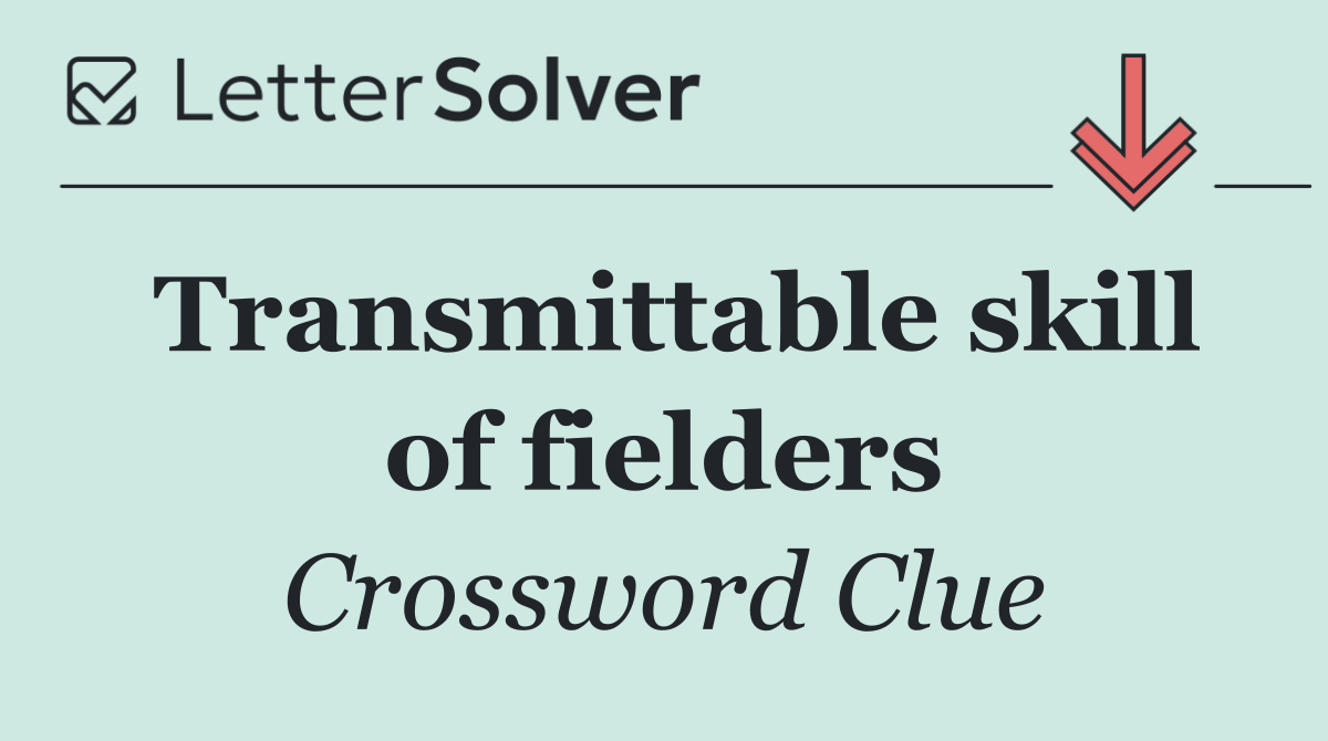 Transmittable skill of fielders