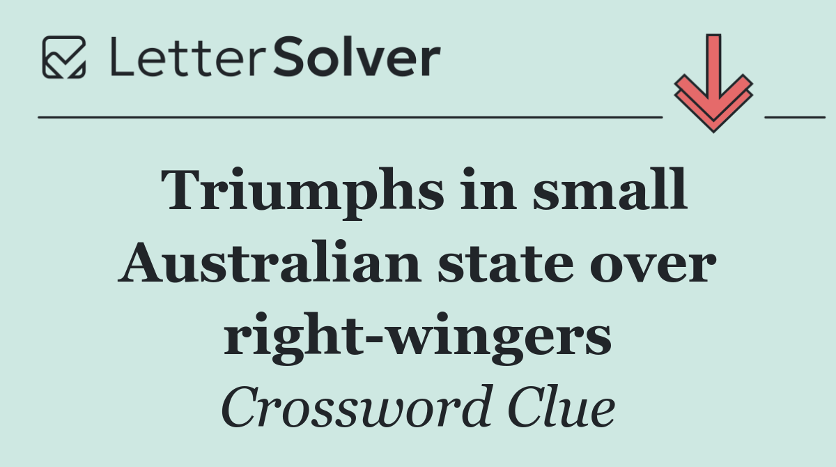 Triumphs in small Australian state over right wingers