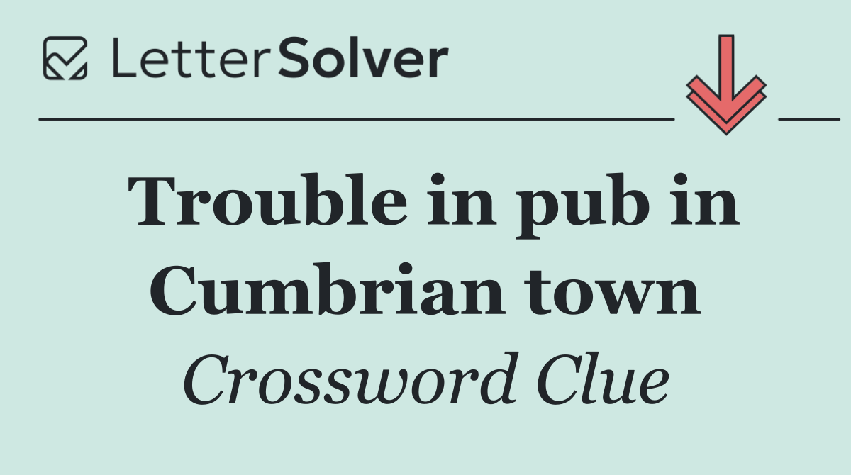 Trouble in pub in Cumbrian town