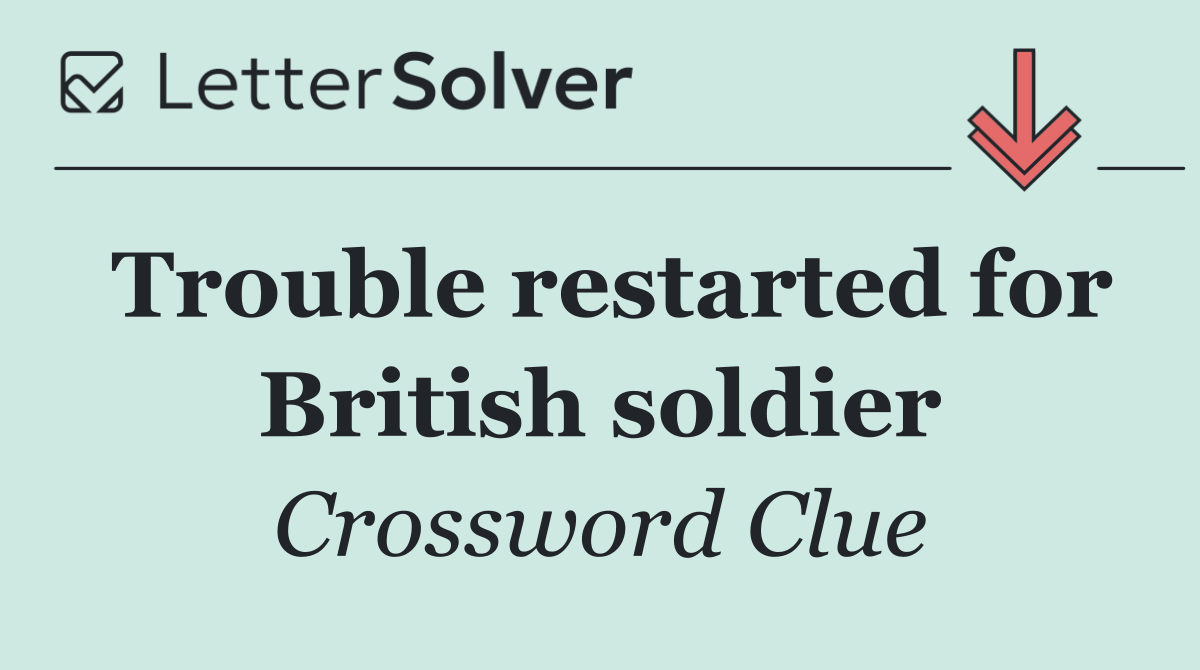 Trouble restarted for British soldier