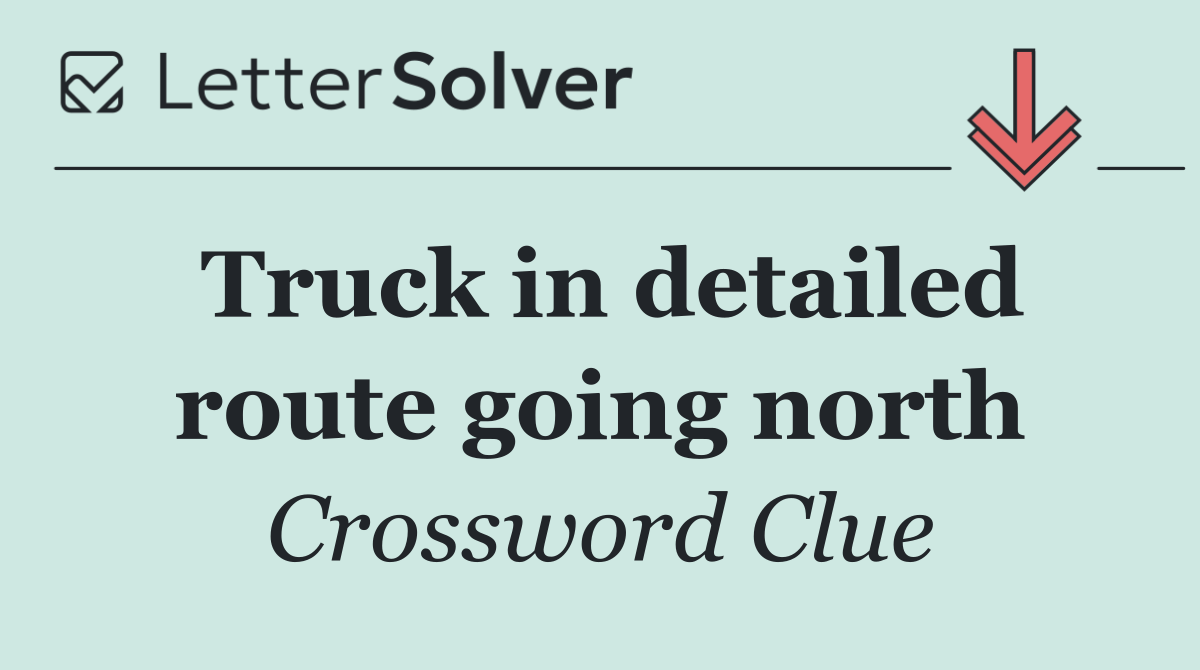 Truck in detailed route going north