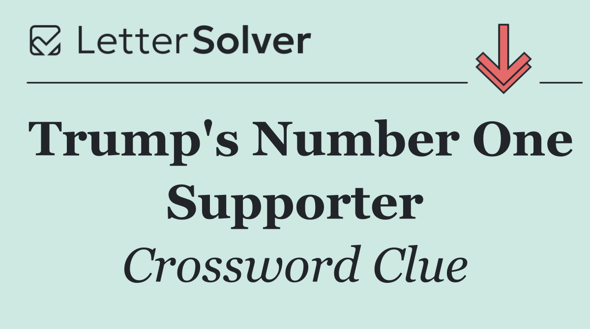Trump's Number One Supporter