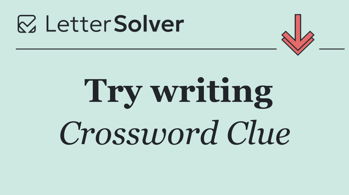 Try writing