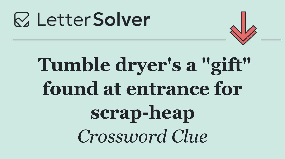 Tumble dryer's a "gift" found at entrance for scrap heap