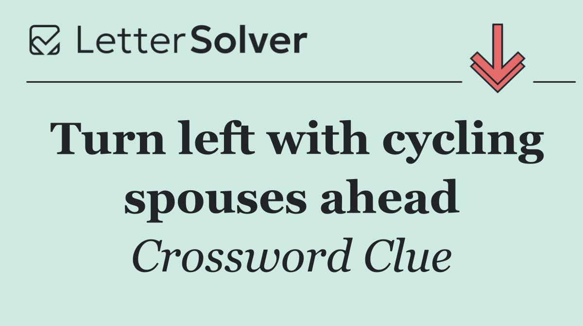 Turn left with cycling spouses ahead