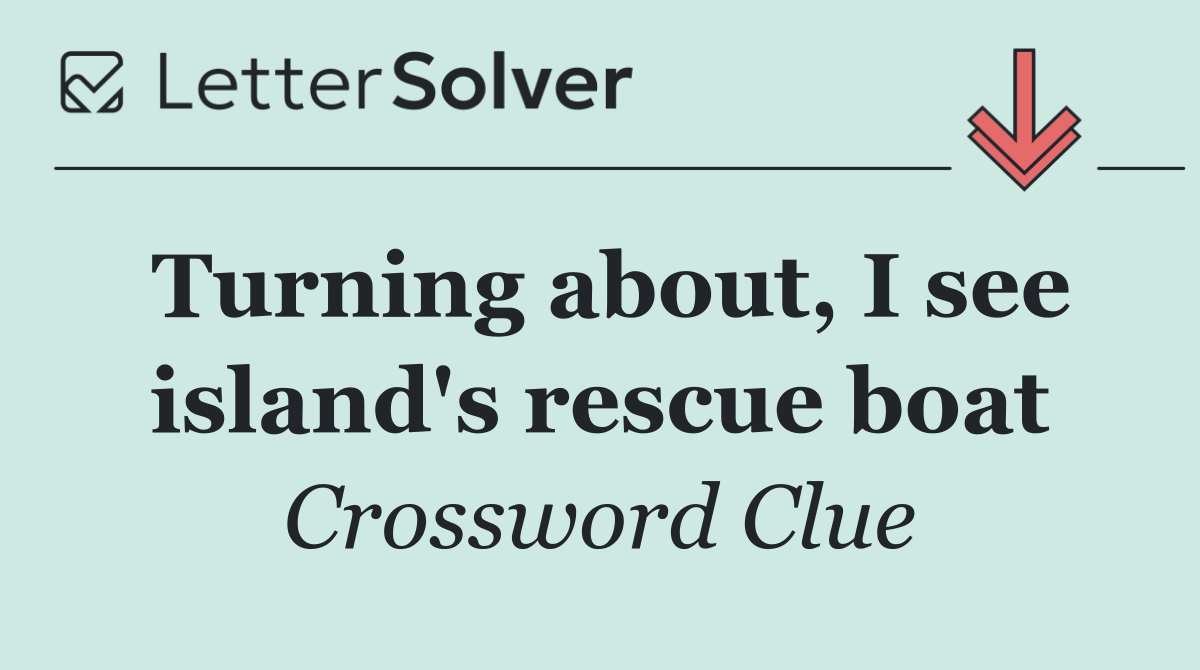 Turning about, I see island's rescue boat