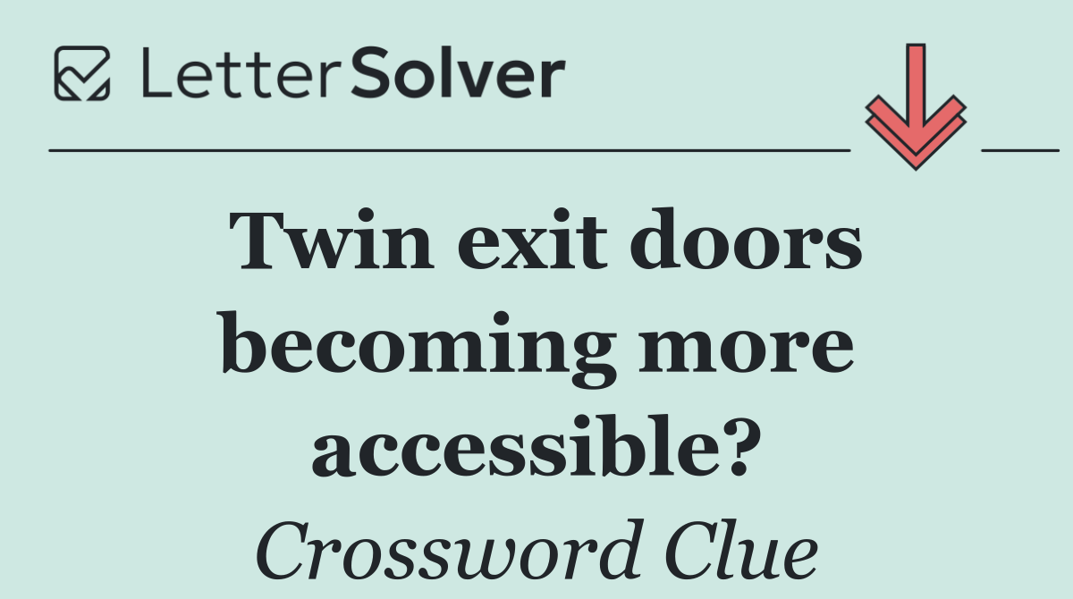 Twin exit doors becoming more accessible?