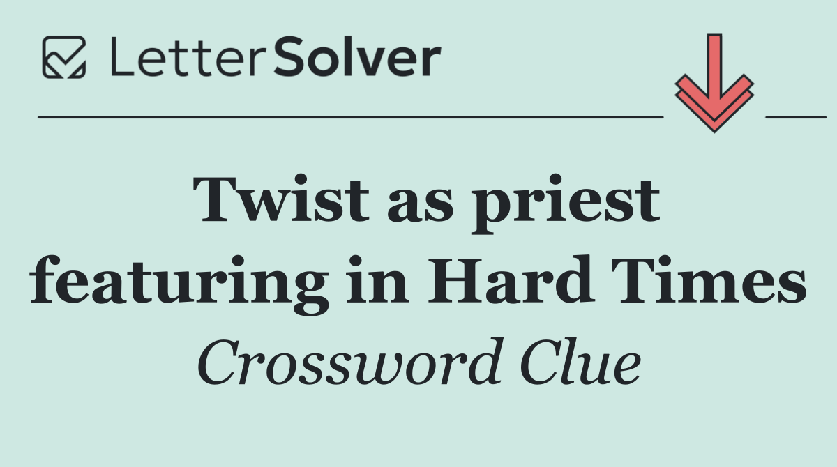 Twist as priest featuring in Hard Times