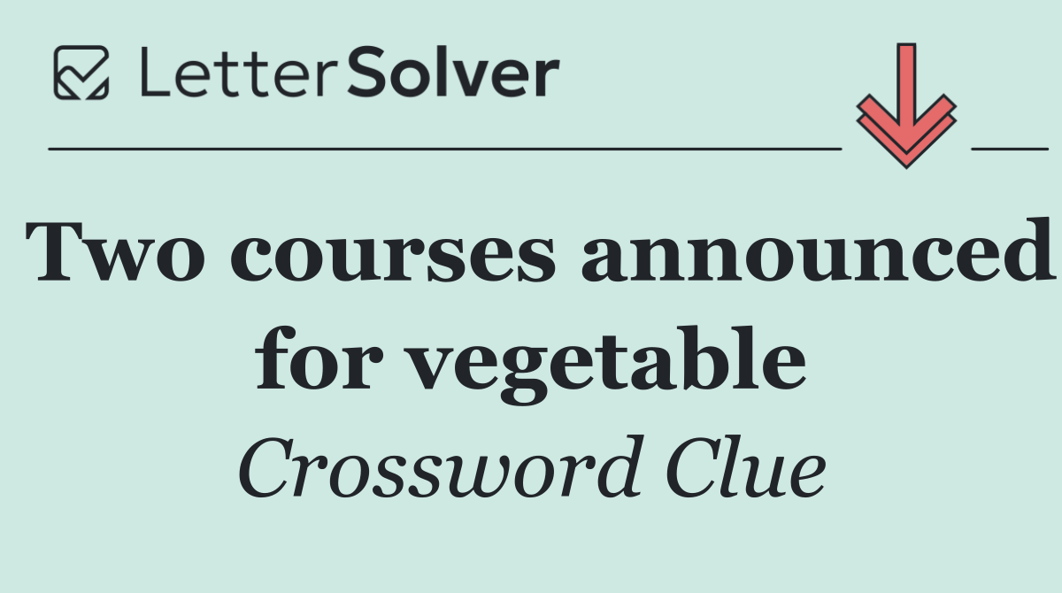 Two courses announced for vegetable