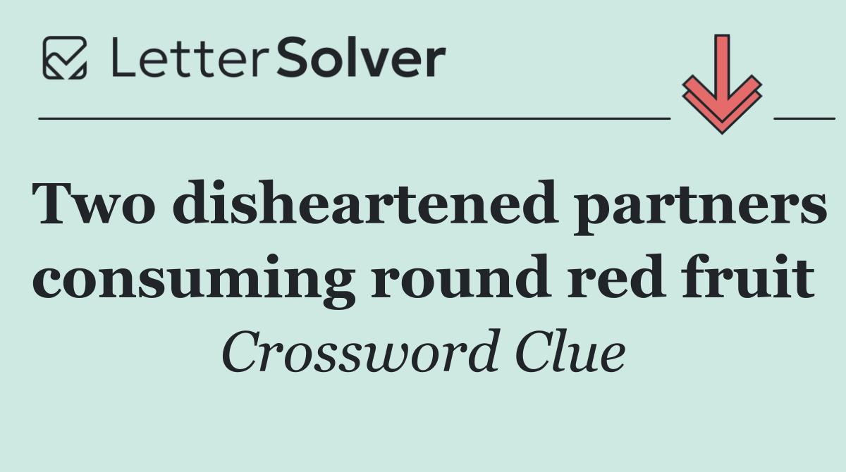 Two disheartened partners consuming round red fruit