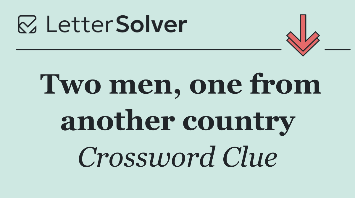 Two men, one from another country