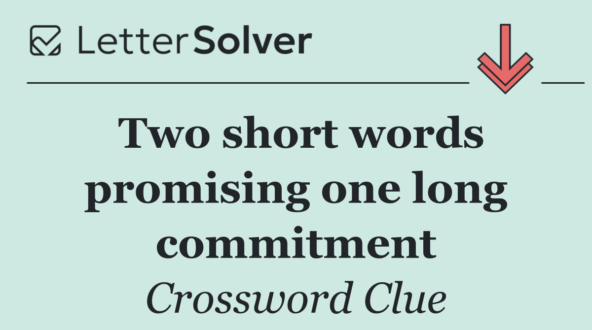 Two short words promising one long commitment