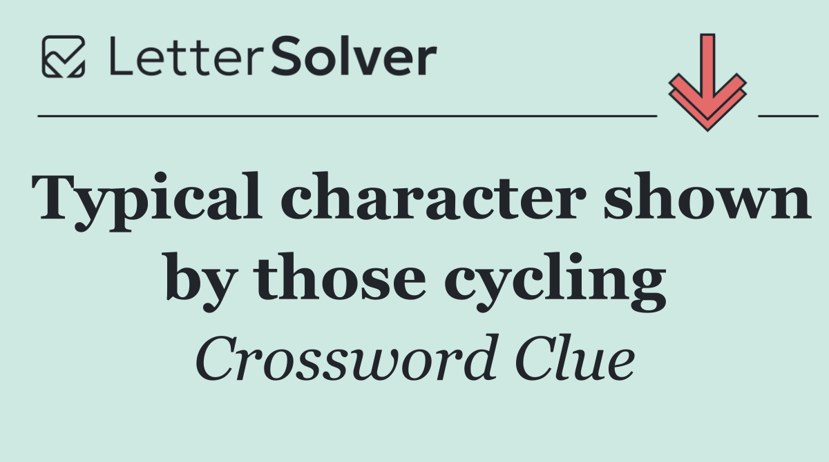 Typical character shown by those cycling
