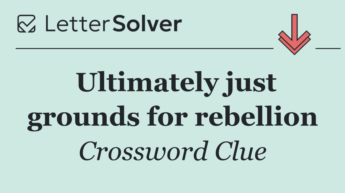 Ultimately just grounds for rebellion