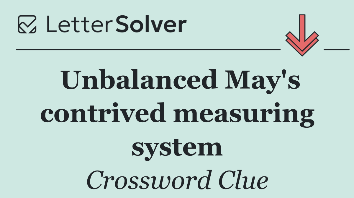 Unbalanced May's contrived measuring system