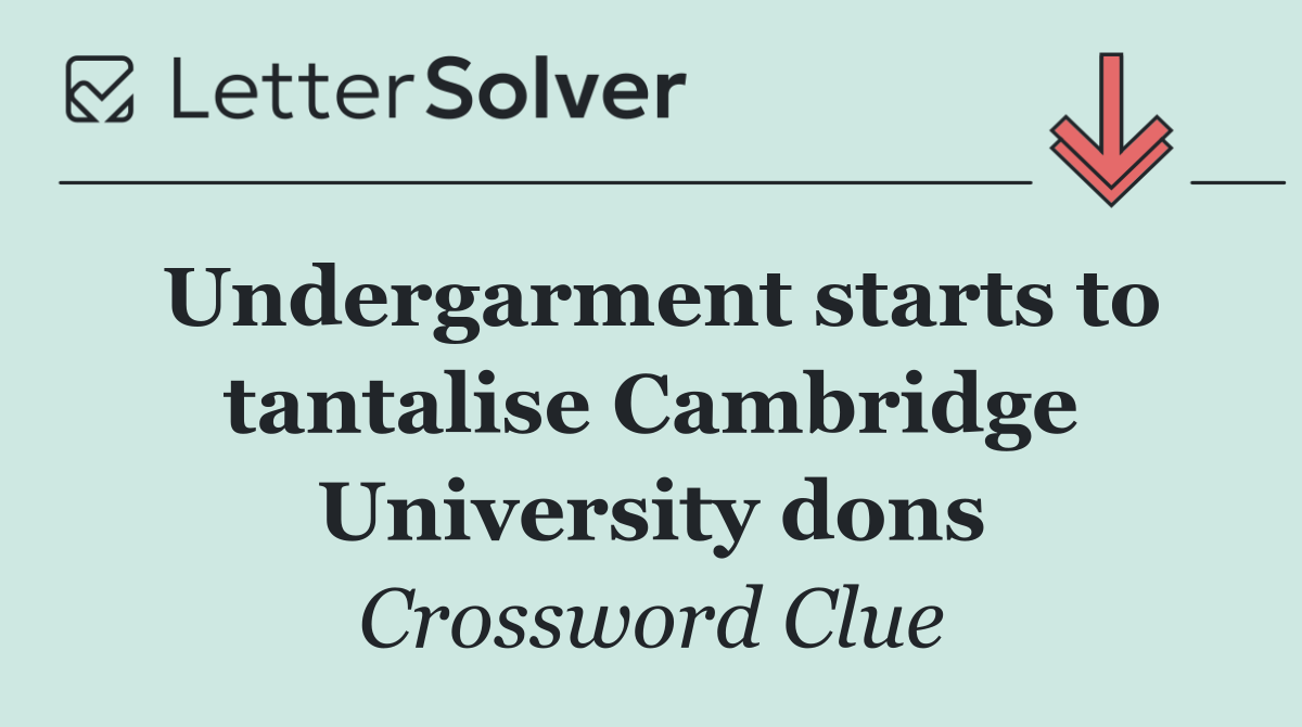 Undergarment starts to tantalise Cambridge University dons
