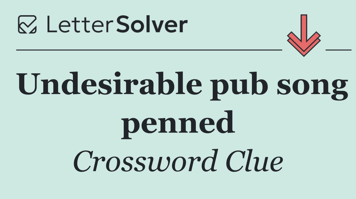 Undesirable pub song penned