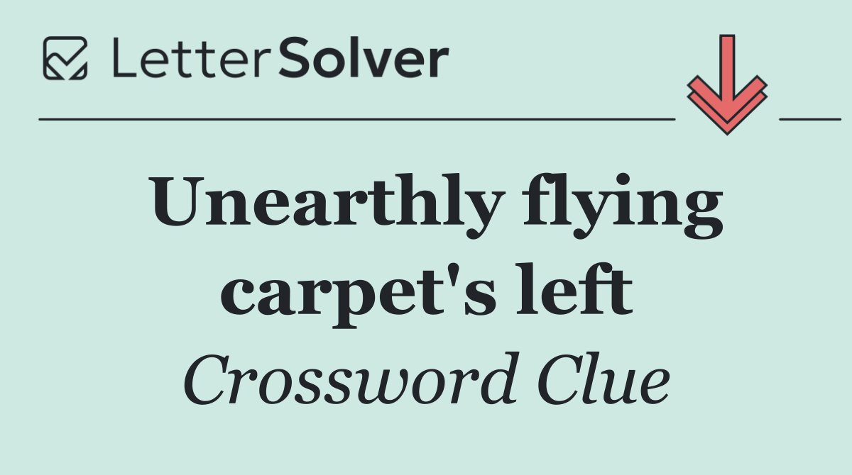 Unearthly flying carpet's left