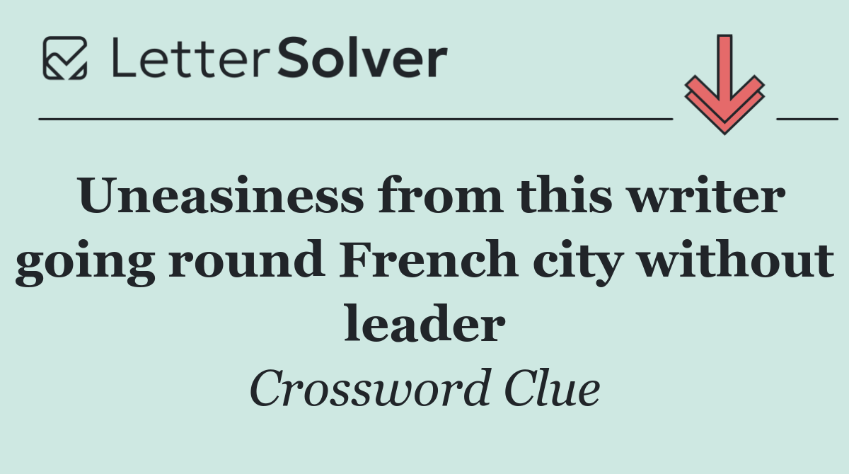 Uneasiness from this writer going round French city without leader