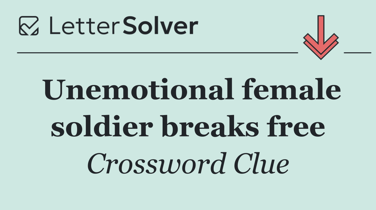 Unemotional female soldier breaks free