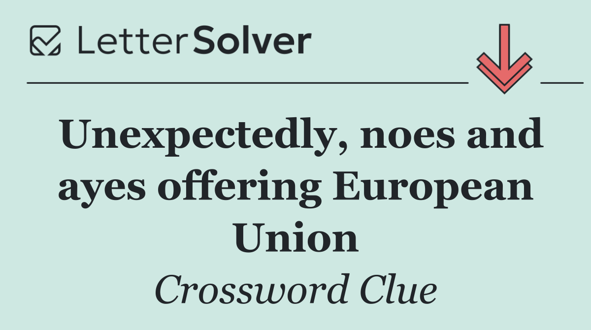 Unexpectedly, noes and ayes offering European Union