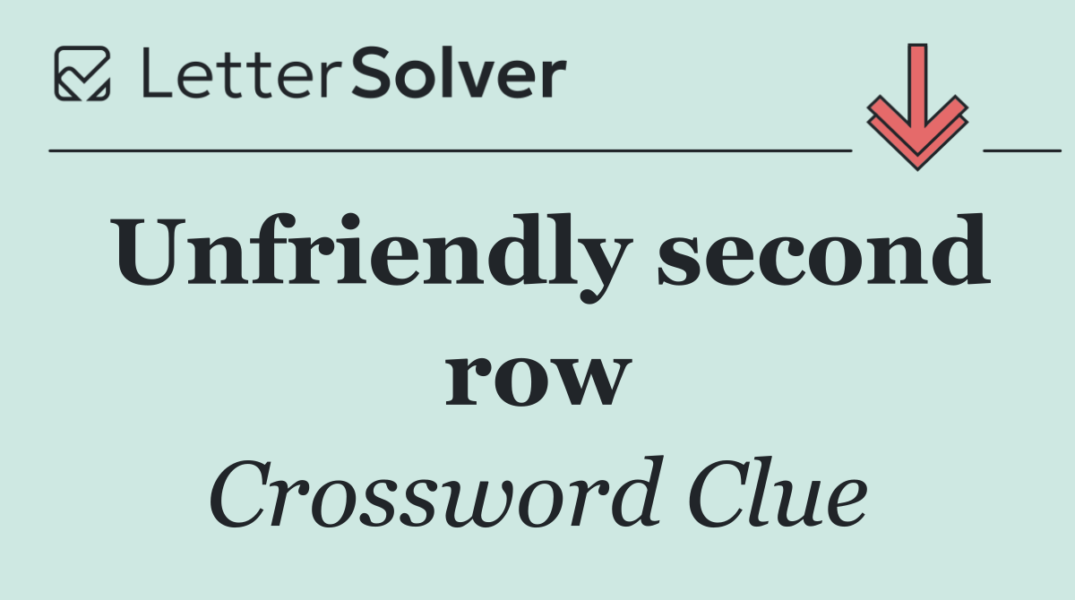 Unfriendly second row