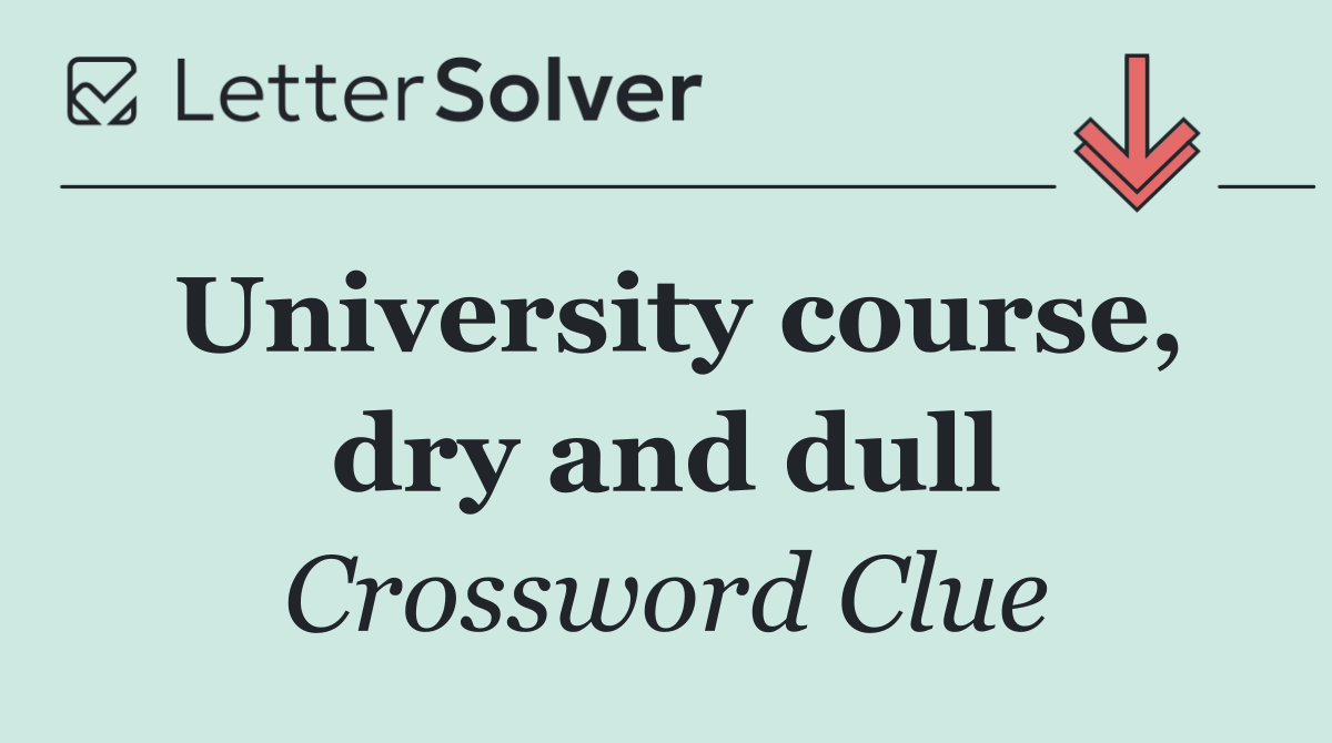 University course, dry and dull