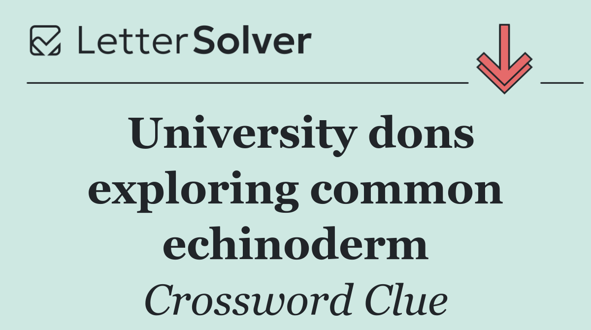 University dons exploring common echinoderm