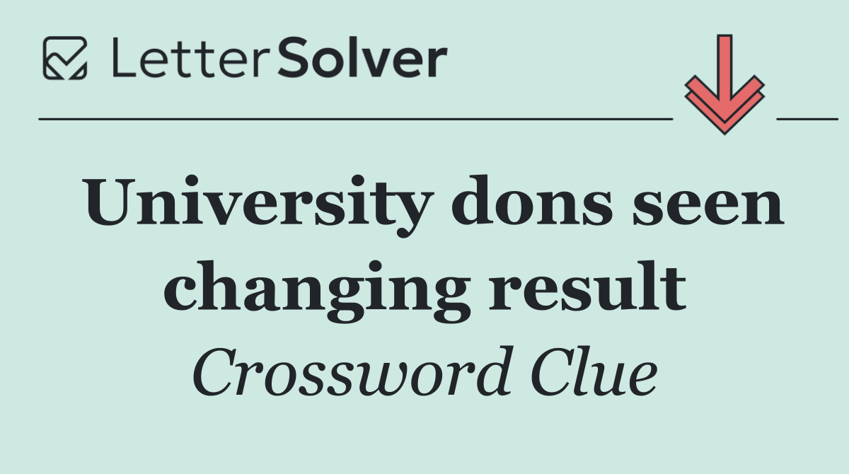 University dons seen changing result