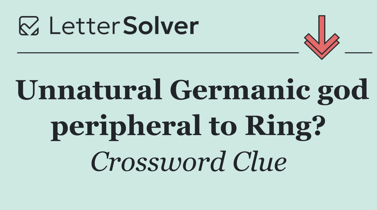 Unnatural Germanic god peripheral to Ring?