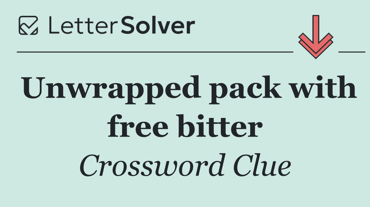 Unwrapped pack with free bitter