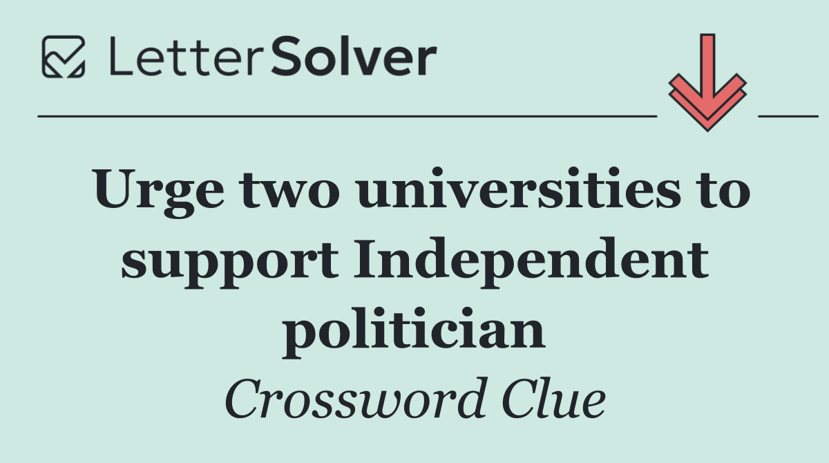 Urge two universities to support Independent politician