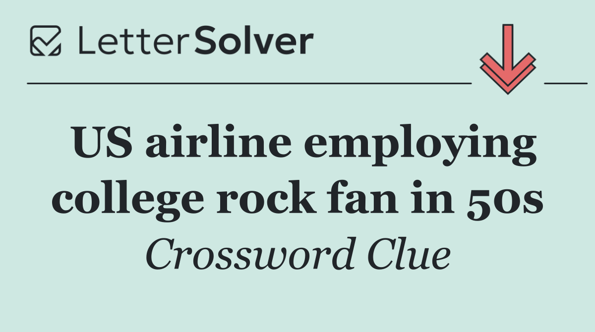 US airline employing college rock fan in 50s