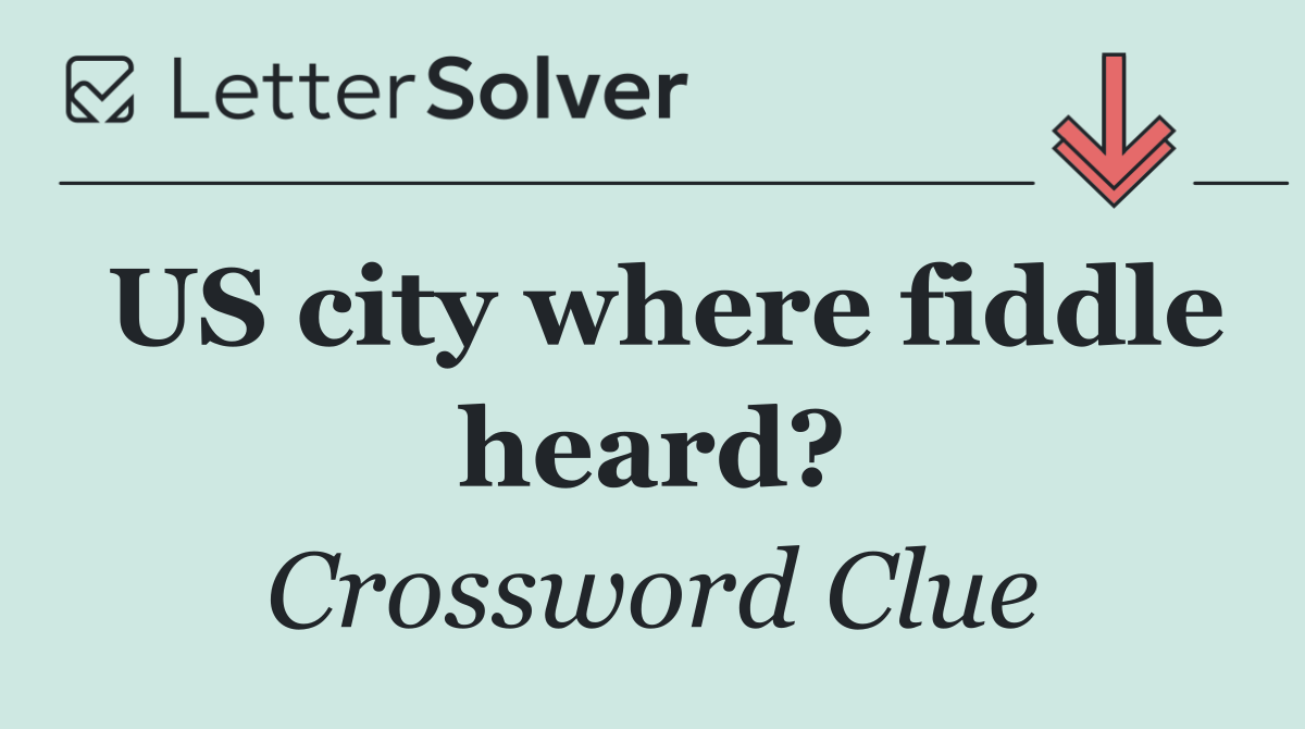 US city where fiddle heard?