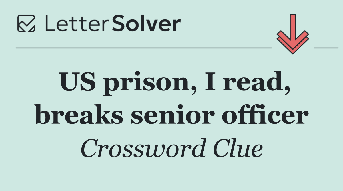 US prison, I read, breaks senior officer