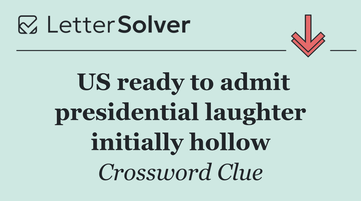 US ready to admit presidential laughter initially hollow