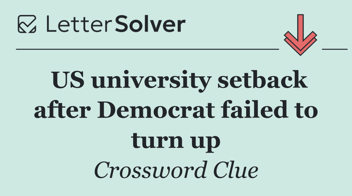 US university setback after Democrat failed to turn up