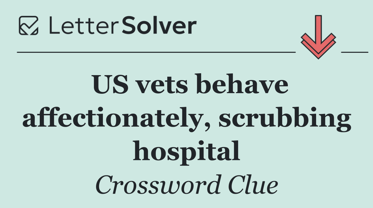 US vets behave affectionately, scrubbing hospital