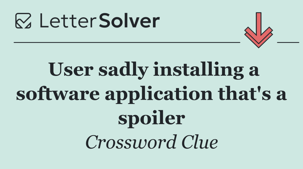 User sadly installing a software application that's a spoiler