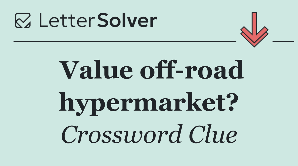 Value off road hypermarket?