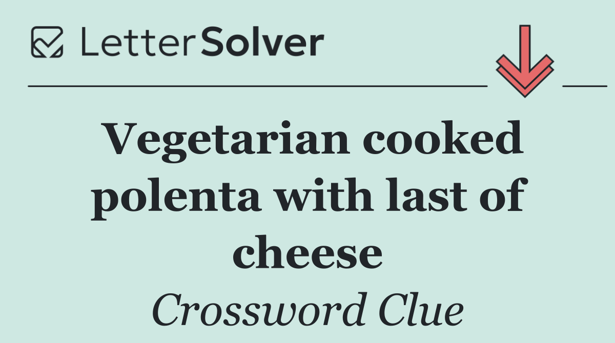 Vegetarian cooked polenta with last of cheese